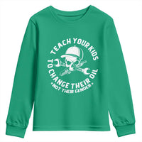 Teach Your Kids To Change Their Oil Not Their Gender Youth Sweatshirt Funny Mechanic Dad Political Satire Humor - Wonder Print Shop