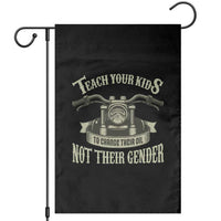 Teach Your Kids to Change Their Oil Not Their Gender Garden Flag Funny Mechanic Dad Political Satire