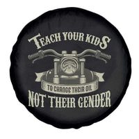 Teach Your Kids to Change Their Oil Not Their Gender Spare Tire Cover Funny Mechanic Dad Political Satire