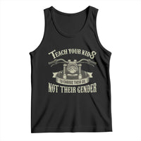 Teach Your Kids to Change Their Oil Not Their Gender Tank Top Funny Mechanic Dad Political Satire