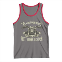 Teach Your Kids to Change Their Oil Not Their Gender Tank Top Funny Mechanic Dad Political Satire