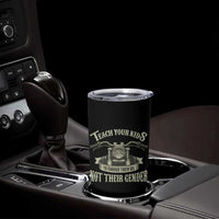 Teach Your Kids to Change Their Oil Not Their Gender Tumbler Cup Funny Mechanic Dad Political Satire
