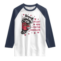 Valentine Racoon Trash Panda Raglan Shirt I'm Just Here For The Chocolate