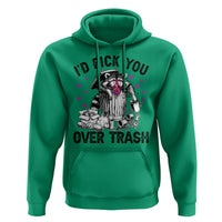 Valentine Racoon Trash Panda Hoodie I Would Pick You Over Trash