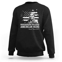 Harriet Tubman Sweatshirt Underground Railroad American Hero History
