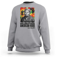 Harriet Tubman Black History Month Sweatshirt Underground Railroad American Hero History