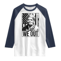 Harriet Tubman Quote Raglan Shirt We Out Strong Woman
