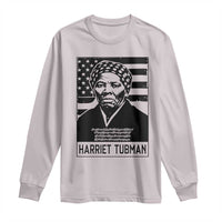 Harriet Tubman Quote Long Sleeve Shirt Black History Month