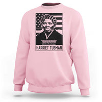 Harriet Tubman Quote Sweatshirt Black History Month