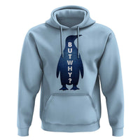 But Why Penguin Hoodie Funny Nihilist Hiking Meme