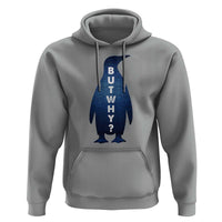 But Why Penguin Hoodie Funny Nihilist Hiking Meme