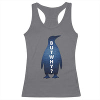 But Why Penguin Racerback Tank Top Funny Nihilist Hiking Meme