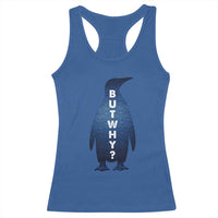 But Why Penguin Racerback Tank Top Funny Nihilist Hiking Meme