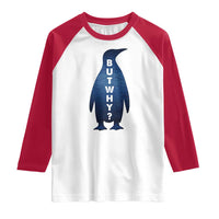 But Why Penguin Raglan Shirt Funny Nihilist Hiking Meme