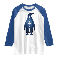 But Why Penguin Raglan Shirt Funny Nihilist Hiking Meme