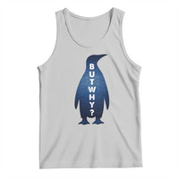 But Why Penguin Tank Top Funny Nihilist Hiking Meme