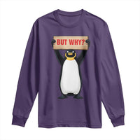 But Why Penguin Long Sleeve Shirt Funny Nihilist Penguin Hiking Meme