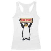 But Why Penguin Racerback Tank Top Funny Nihilist Penguin Hiking Meme