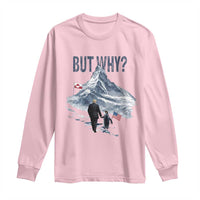 But Why Penguin Long Sleeve Shirt Head Towards The Mountains Penguin Meme