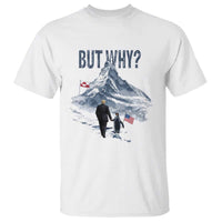 But Why Penguin T Shirt Head Towards The Mountains Penguin Meme