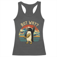 But Why Penguin Racerback Tank Top Nihilist Penguin Mountain Hiking