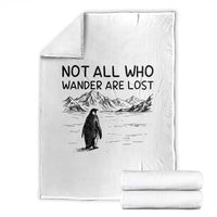 But Why Penguin Throw Blanket Not All Who Wander Are Lost