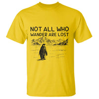 But Why Penguin T Shirt Not All Who Wander Are Lost