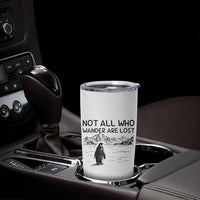 But Why Penguin Tumbler Cup Not All Who Wander Are Lost