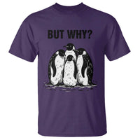 But Why Penguin T Shirt Funny Nihilist Hiking