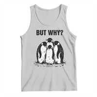 But Why Penguin Tank Top Funny Nihilist Hiking