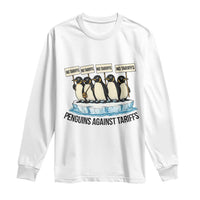 Penguins Against Tariffs Long Sleeve Shirt Resist Tariffs Subtle FDT Political Resistance