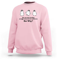 But Why Penguin Sweatshirt Trendy Nihilist Sad Penguin Mountains Meme