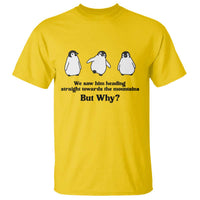 But Why Penguin T Shirt Trendy Nihilist Sad Penguin Mountains Meme
