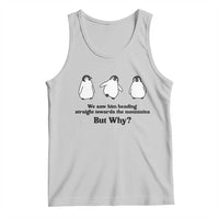 But Why Penguin Tank Top Trendy Nihilist Sad Penguin Mountains Meme