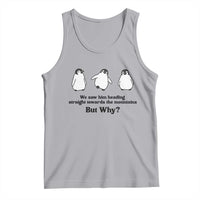 But Why Penguin Tank Top Trendy Nihilist Sad Penguin Mountains Meme