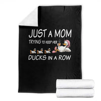 Funny Duck Mom Throw Blanket Just A Mom Trying To Keep Her Ducks In A Row