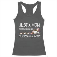 Funny Duck Mom Racerback Tank Top Just A Mom Trying To Keep Her Ducks In A Row
