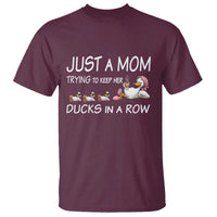 Funny Duck Mom T Shirt Just A Mom Trying To Keep Her Ducks In A Row