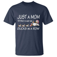 Funny Duck Mom T Shirt Just A Mom Trying To Keep Her Ducks In A Row