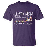 Funny Duck Mom T Shirt Just A Mom Trying To Keep Her Ducks In A Row