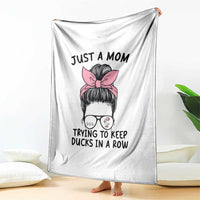 Just A Mom Trying To Keep Her Ducks In A Row Throw Blanket Funny Duck Mom Messy Hair Bun Moms Life