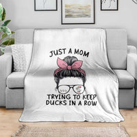 Just A Mom Trying To Keep Her Ducks In A Row Throw Blanket Funny Duck Mom Messy Hair Bun Moms Life