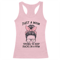 Just A Mom Trying To Keep Her Ducks In A Row Racerback Tank Top Funny Duck Mom Messy Hair Bun Moms Life