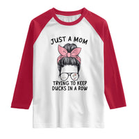 Just A Mom Trying To Keep Her Ducks In A Row Raglan Shirt Funny Duck Mom Messy Hair Bun Moms Life
