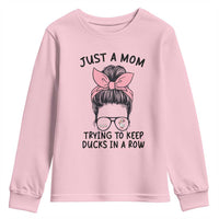 Just A Mom Trying To Keep Her Ducks In A Row Youth Sweatshirt Funny Duck Mom Messy Hair Bun Moms Life