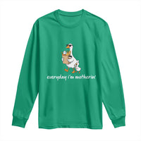 Everyday I'm Motherin Long Sleeve Shirt Funny Goose Mom