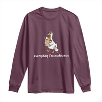 Everyday I'm Motherin Long Sleeve Shirt Funny Goose Mom