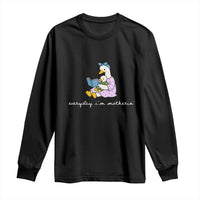 Everyday I'm Motherin Long Sleeve Shirt Funny Goose Mom Mother Day Gifts