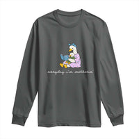 Everyday I'm Motherin Long Sleeve Shirt Funny Goose Mom Mother Day Gifts