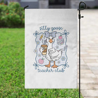 Silly Goose Teacher Club Garden Flag Funny Back to School First Day